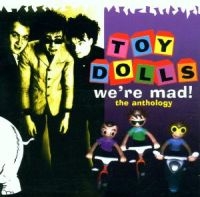Toy Dolls - We're Mad! The Anthology i gruppen CD / Pop-Rock hos Bengans Skivbutik AB (2428373)