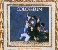 COLOSSEUM - THOSE WHO ARE ABOUT TO DIE WE i gruppen CD / Pop-Rock hos Bengans Skivbutik AB (2428402)