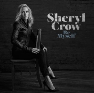 Sheryl Crow - Be Myself i gruppen CD / Rock hos Bengans Skivbutik AB (2429234)