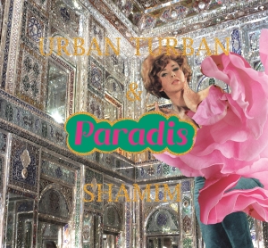 Urban Turban & Shamim - Paradis in the group OUR PICKS / Stocksale / CD Sale / CD Misc. at Bengans Skivbutik AB (2429250)