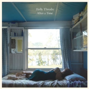 Throsby Holly - After A Time i gruppen VINYL / Pop hos Bengans Skivbutik AB (2430179)