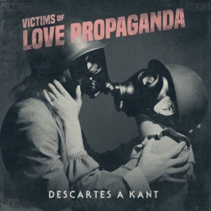 Descartes A Kant - Victims Of Love Propaganda i gruppen CD / Rock hos Bengans Skivbutik AB (2430390)