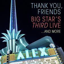 Big Star's Third - Thank You Friends (2Cd+Dvd) i gruppen VI TIPSAR / Lagerrea / CD REA / CD Jazz/Blues hos Bengans Skivbutik AB (2431727)