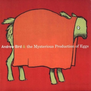 Bird Andrew - Mysterious Productions Of Eggs in the group VINYL / Pop at Bengans Skivbutik AB (2431762)