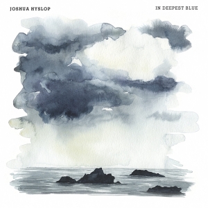 Joshua Hyslop - In Deepest Blue i gruppen CD / Pop-Rock hos Bengans Skivbutik AB (2432505)