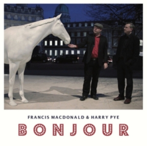Macdonald Francis & Harry Pye - Bonjour i gruppen CD / Pop-Rock hos Bengans Skivbutik AB (2433468)