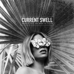 Current Swell - When To Talk And When To Listen i gruppen CD / Pop-Rock hos Bengans Skivbutik AB (2435655)
