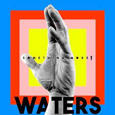 Waters - Something More! i gruppen CD / Kommande / Pop hos Bengans Skivbutik AB (2435660)