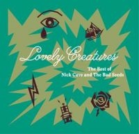 Nick Cave & The Bad Seeds - Lovely Creatures - The Best Of Nick Cave & The Bad Seeds in the group CD / Best Of,Pop-Rock at Bengans Skivbutik AB (2443631)