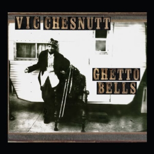Chesnutt Vic - Ghetto Bells i gruppen VINYL / Pop-Rock hos Bengans Skivbutik AB (2443769)