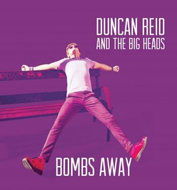 Reid Duncan And The Big Heads - Bombs Away i gruppen VINYL / Toppsäljare hos Bengans Skivbutik AB (2443981)
