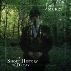 John Murry - A Short History Of Decay i gruppen CD / Pop-Rock hos Bengans Skivbutik AB (2443999)