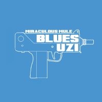 Miraculous Mule - Blues Uzi (Blue Vinyl) i gruppen VINYL / Blues,Pop-Rock hos Bengans Skivbutik AB (2444004)