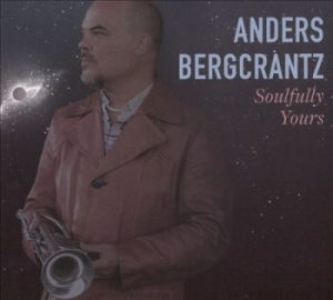 Bergcrantz Anders - Soulfully Yours i gruppen VINYL / Nyheter / Jazz/Blues hos Bengans Skivbutik AB (2448202)
