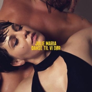 Julie Maria - Danse Til Vi Dør i gruppen VINYL / Dansk Musik,Pop-Rock hos Bengans Skivbutik AB (2452149)