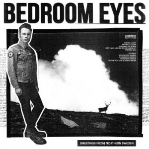 Bedroom Eyes - Greetings From Northern Sweden in the group OUR PICKS / Stocksale / CD Sale / CD POP at Bengans Skivbutik AB (2461759)