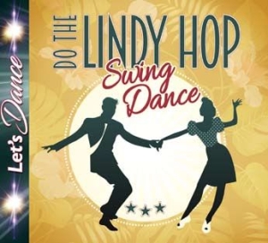 Various Artists - Lindy Hop - Swing Dance in the group CD / Dance-Techno,Pop-Rock at Bengans Skivbutik AB (2461791)