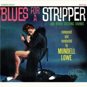 Lowe Mundell - Blues For A Stripper i gruppen CD / Jazz/Blues hos Bengans Skivbutik AB (2461808)