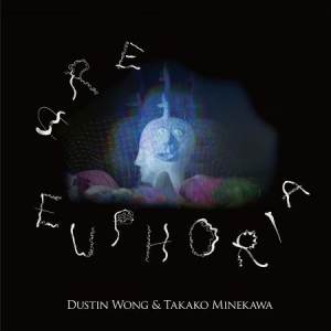 Wong Dustin & Takako Minekawa - Are Euphoria i gruppen CD / Pop-Rock hos Bengans Skivbutik AB (2461838)