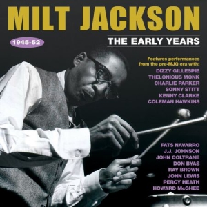 Milt Jackson - Early Years 1945-52 i gruppen CD / Jazz/Blues hos Bengans Skivbutik AB (2461845)