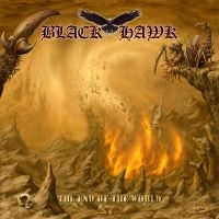 Black Hawk - End Of The World The i gruppen CD / Hårdrock/ Heavy metal hos Bengans Skivbutik AB (2462502)