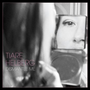 Helberg Tiare - Dismantle Me i gruppen VI TIPSAR / Lagerrea / Vinyl Pop hos Bengans Skivbutik AB (2462795)