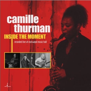 Thurman Camille - Inside The Moment (Mqa-Cd) i gruppen CD / Jazz/Blues hos Bengans Skivbutik AB (2478486)