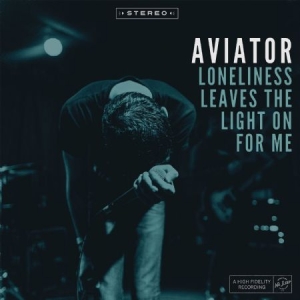 Aviator - Loneliness Leaves The Light On For i gruppen VINYL / Rock hos Bengans Skivbutik AB (2478495)