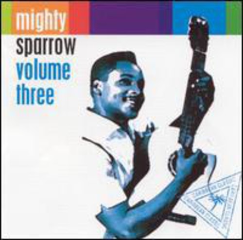 Mighty Sparrow - Volume Three i gruppen CD / Reggae hos Bengans Skivbutik AB (2478665)