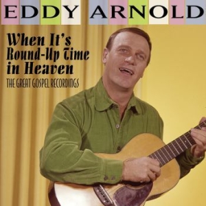 Arnold Eddy - When It's Round-Up Time In Heaven in the group CD / Country at Bengans Skivbutik AB (2478701)