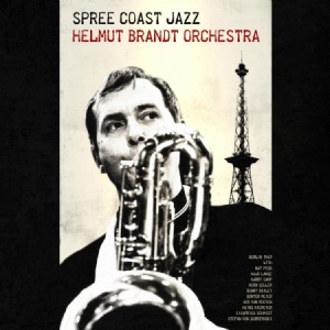 Helmut Brandt Orchestra - Spree Coast Jazz i gruppen CD / Jazz/Blues hos Bengans Skivbutik AB (2478725)