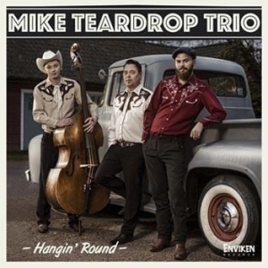 Teardrop Mike (Trio) - Hangin' Around i gruppen CD / Country hos Bengans Skivbutik AB (2478859)