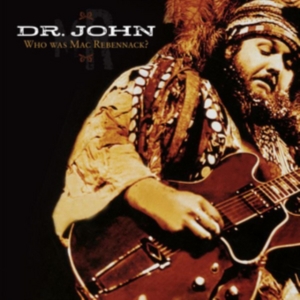 Dr. John - Who Was Mac Rebennack? i gruppen CD / Pop-Rock hos Bengans Skivbutik AB (2487313)
