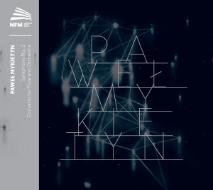 Mykietyn Pawel - Symphony No. 2 Flute Concerto i gruppen CD / Klassiskt hos Bengans Skivbutik AB (2491259)