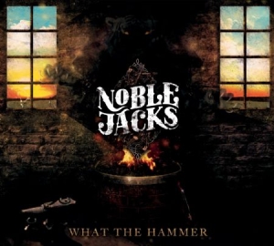Noble Jacks - What The Hammer i gruppen CD / Pop hos Bengans Skivbutik AB (2491875)
