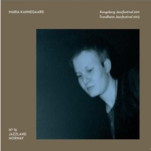 Kannegaard Maria - Kongsberg 2011-Trondheim 2013 i gruppen CD / Jazz hos Bengans Skivbutik AB (2491911)