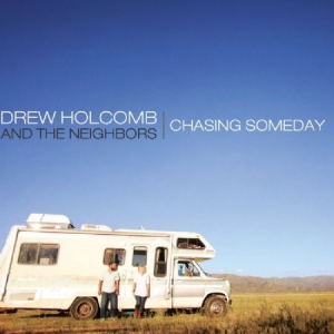 Holcomb Drew & The Neighbors - Chasing Someday i gruppen CD / Pop-Rock hos Bengans Skivbutik AB (2491928)