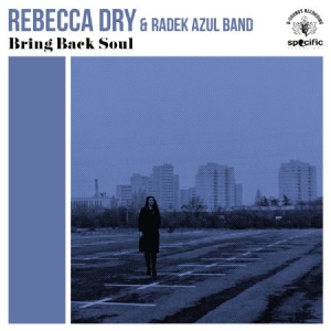 Dry Rebecca & Radek Azul Band - Bring Back Soul i gruppen VINYL / Pop hos Bengans Skivbutik AB (2491957)