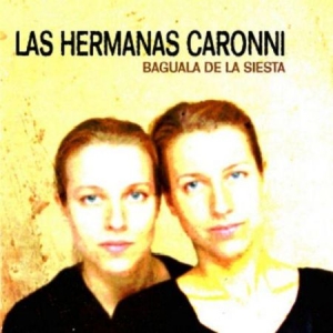 Las Hermanas Caronni - Bagüala De La Siesta in the group CD / Elektroniskt at Bengans Skivbutik AB (2491963)