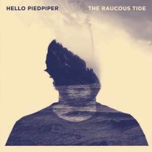 Hello Piedpiper - Raucous Tide i gruppen CD / Pop hos Bengans Skivbutik AB (2491981)