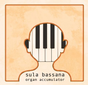 Sula Bassana - Organ Accumulator + Disappear i gruppen CD / Pop hos Bengans Skivbutik AB (2492143)