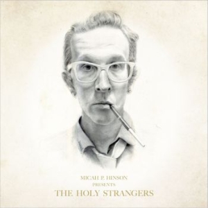 Hinson Micah P. - Presents The Holy Strangers i gruppen CD / Pop hos Bengans Skivbutik AB (2492690)
