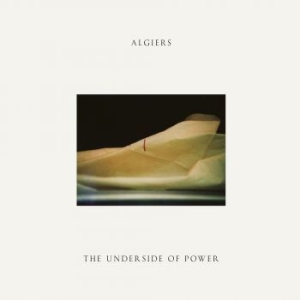 Algiers - The Underside Of Power in the group CD / Upcoming releases / Rock at Bengans Skivbutik AB (2493461)