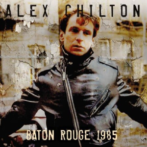 Chilton Alex - Baton Rogue 1985 i gruppen CD / Rock hos Bengans Skivbutik AB (2495016)