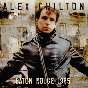 Chilton Alex - Baton Rogue 1985 i gruppen CD / Pop-Rock hos Bengans Skivbutik AB (2495016)
