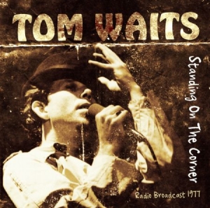 Tom Waits - Standing On The Corner (Live 1977) in the group Minishops / Tom Waits at Bengans Skivbutik AB (2495021)