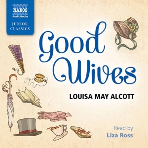 Alcott Louisa May - Good Wives (3 Cd) i gruppen Externt_Lager / Naxoslager hos Bengans Skivbutik AB (2495103)