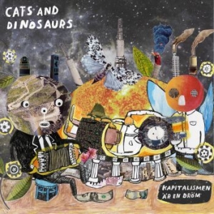 Cats and Dinosaurs - Kapitalismen Är En Dröm i gruppen VI TIPSAR / Vinylkampanjer / Distributions-Kampanj hos Bengans Skivbutik AB (2498500)
