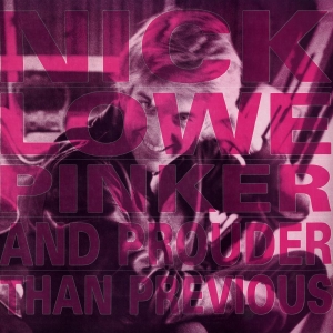 Lowe Nick - Pinker And Prouder Than Previous i gruppen CD / Pop-Rock hos Bengans Skivbutik AB (2498555)