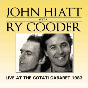 Hiatt John With Cooder Ry - Live At The Cotati Cabaret (Live Br i gruppen CD / Pop-Rock hos Bengans Skivbutik AB (2514712)